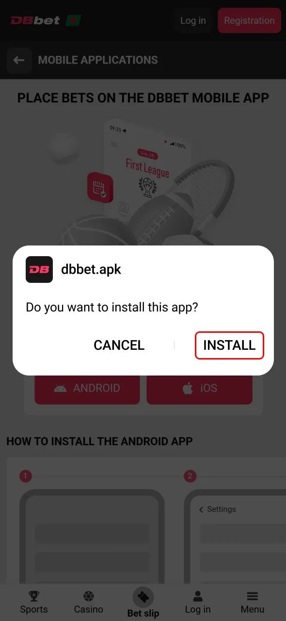 Install Dbbet APK on your device and launch it without delays.